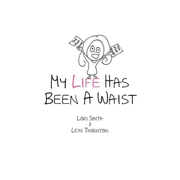 My Life Has Been a Waist, (Paperback)