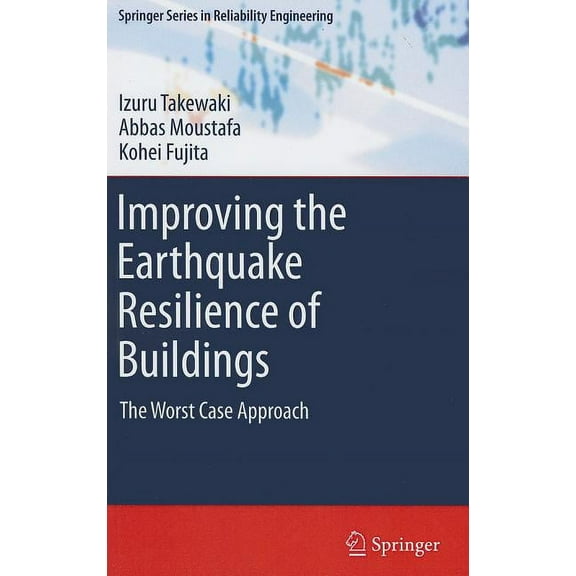 Springer Reliability Engineering Improving the Earthquake Resilience of Buildings: The Worst Case Approach, (Hardcover)