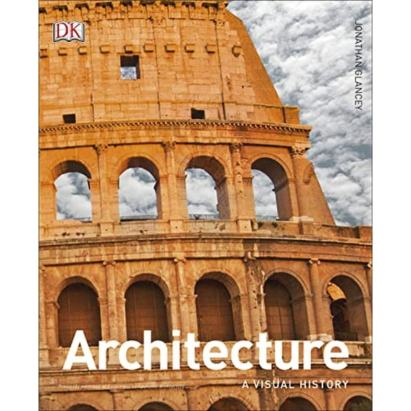 Pre-Owned Architecture: A Visual History (Hardcover) 1465464689 9781465464682