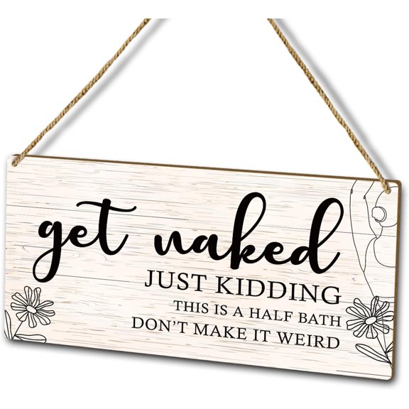 Wood Sign 5x10 Inch Flower Bathroom Decor Wood Plaque Sign Wall Hanging Half Bath Get Naked Home Or Office Bathroom Decor Door Wooden Hanging Sign Art Gift For Farmhouse Living Restroom Bathroom