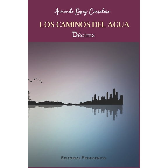 Los caminos del agua: DƩcimas (Paperback)