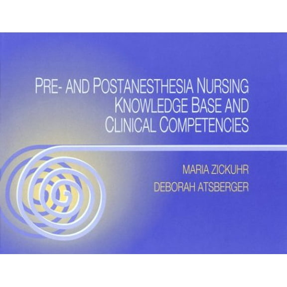 Pre-Owned Pre- and Post-Anesthesia Nursing Knowledge Base and Clinical Competencies (Hardcover) 0721656455 9780721656458