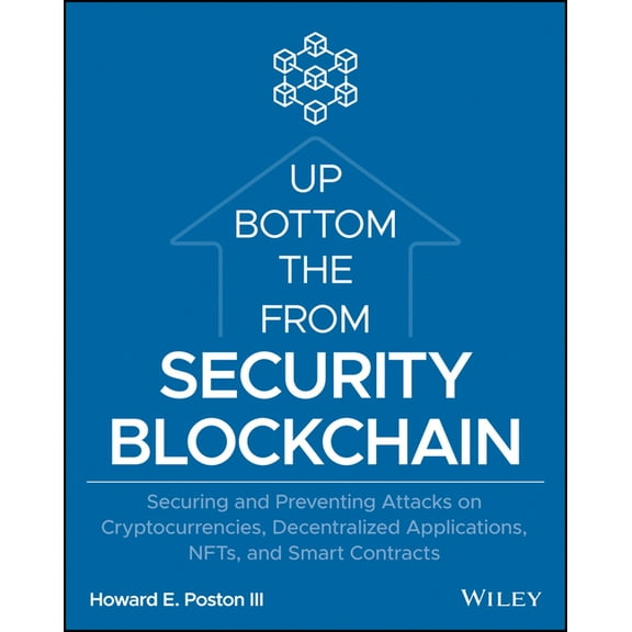 Blockchain Security from the Bottom Up: Securing and Preventing Attacks on Cryptocurrencies, Decentralized Applications,, (Paperback)