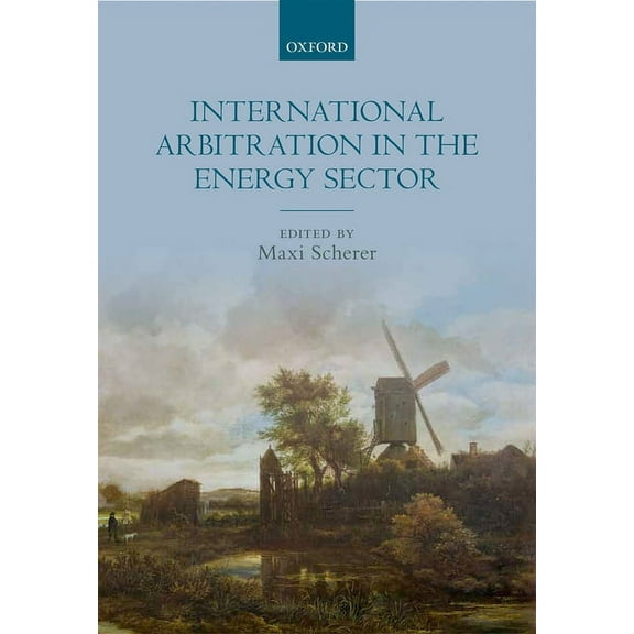 International Arbitration in the Energy Sector, (Hardcover)