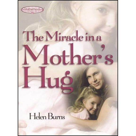 Motherhood Club The Miracle in a Mother's Hug, (Paperback)
