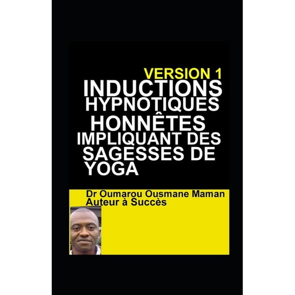 Inductions Hypnotiques Honnêtes Impliquant Des Sagesses De Yoga (Paperback)