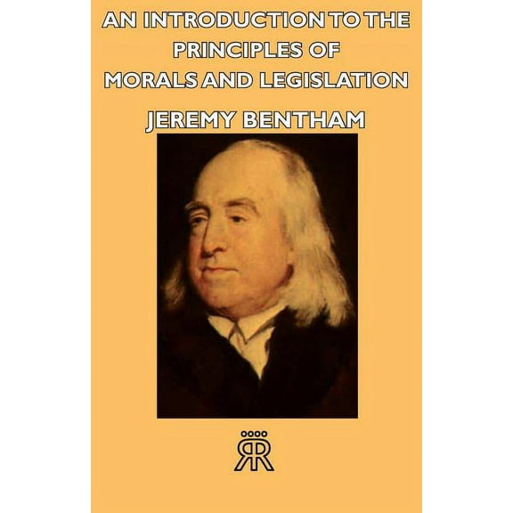 An Introduction to the Principles of Morals and Legislation (Paperback)