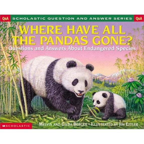 Pre-Owned Where Have All the Pandas Gone?: Questions and Answers about Endangered Species (Paperback) by Melvin Berger, Gilda Berger