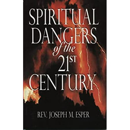 Spiritual Dangers of the 21st Century (Rev. Joseph Esper) - Paperback 9781579183813 Used / Pre-owned