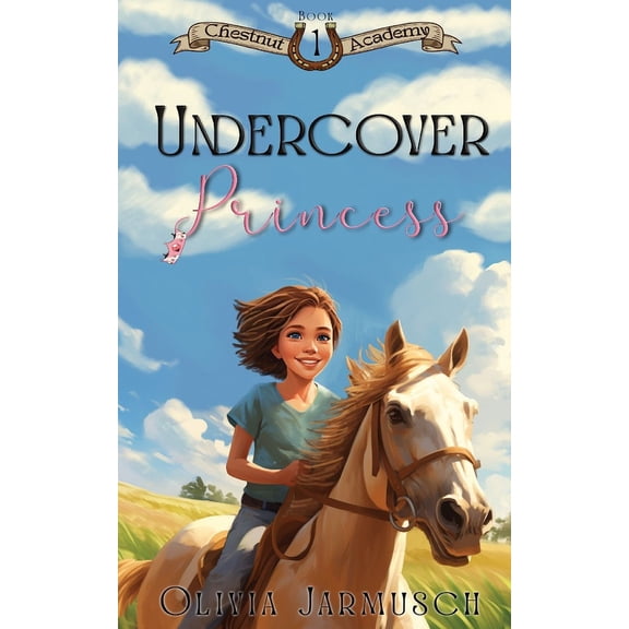 Chestnut Academy Undercover Princess, Book 1, (Paperback)