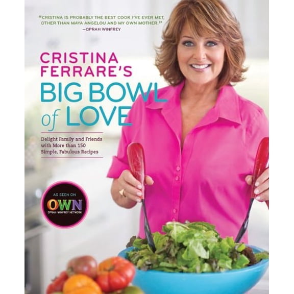 Pre-Owned Cristina Ferrare's Big Bowl of Love: Delight Family and Friends with More Than 150 Simple, Fabulous Recipes (Hardcover) 1402786441 9781402786440