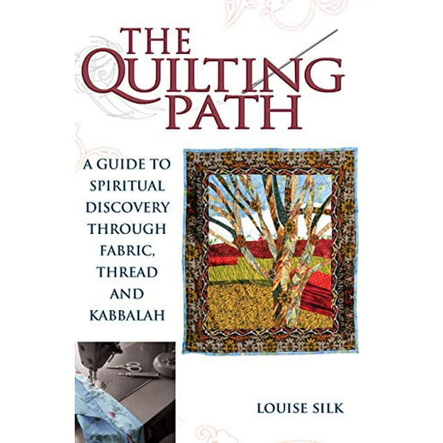 Le Chemin de la Courtepointe: un Guide pour Découvrir la Spiritualité à Travers le Tissu, le Fil et la Kabbale