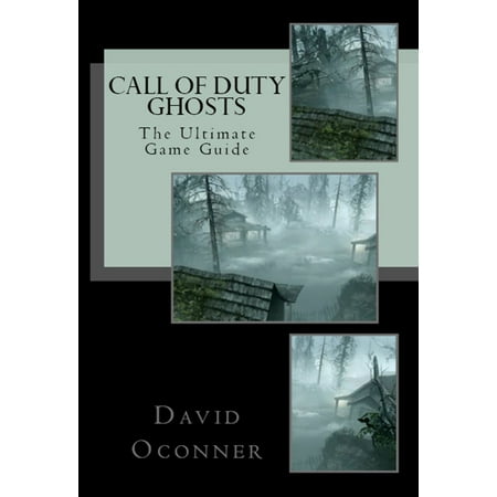 Call of Duty: Ghosts The Ultimate Game Guide -