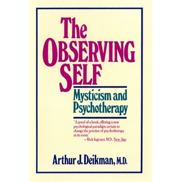 Pre-Owned The Observing Self (Paperback 9780807029510) by Arthur J Deikman