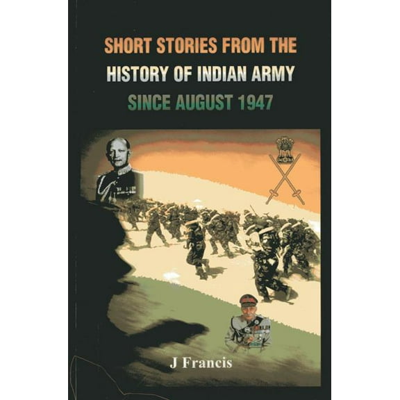 Short Stories from the History of the Indian Army Since August 1947, (Paperback)