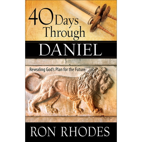 40 Days Through Daniel: Revealing God's Plan for the Future, (Paperback)