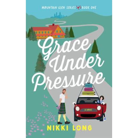 Pre-Owned Grace Under Pressure (Mountain Glen Series) (Paperback) 1737556669 9781737556664