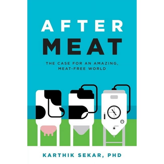 After Meat: The Case for an Amazing, Meat-Free World, (Paperback)