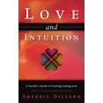 thumbnail image 1 of Pre-Owned Love and Intuition: A Psychic's Guide to Creating Lasting Love (Paperback) 0738715557 9780738715551, 1 of 1