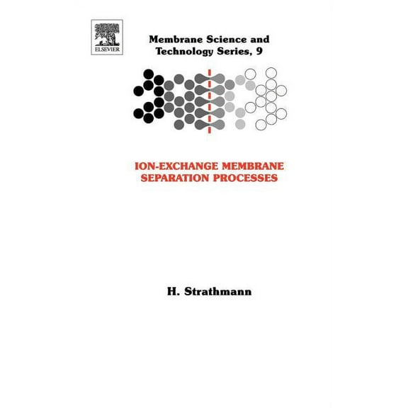 Membrane Science and Technology Ion-Exchange Membrane Separation Processes: Volume 9, Book 9, (Hardcover)