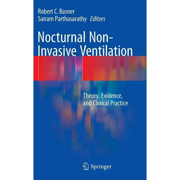Nocturnal Non-Invasive Ventilation: Theory, Evidence, and Clinical Practice, (Hardcover)