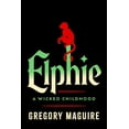 thumbnail image 2 of Elphie (Standard Edition): A Wicked Childhood (Hardcover), 2 of 2