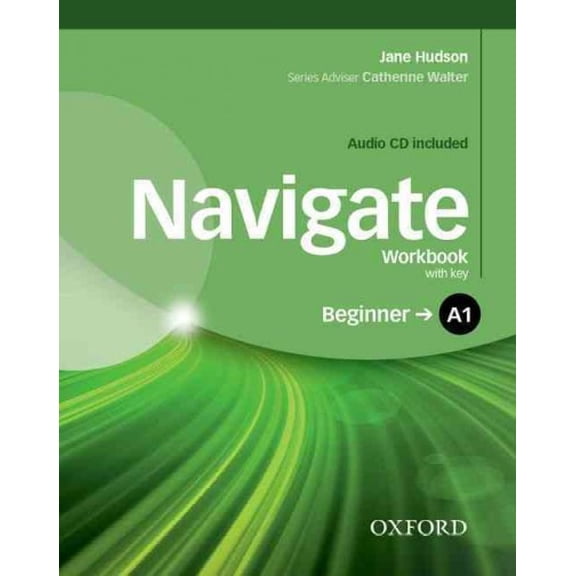 Navigate: A1 Beginner: Workbook with Key and CD Pack