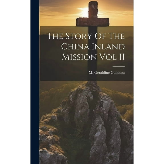 The Story Of The China Inland Mission Vol II (Hardcover)