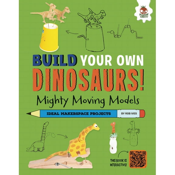 Build Your Own Dinosaurs! Mighty Moving Models: Dinosaurs with a Few Tricks to Show!, (Hardcover)