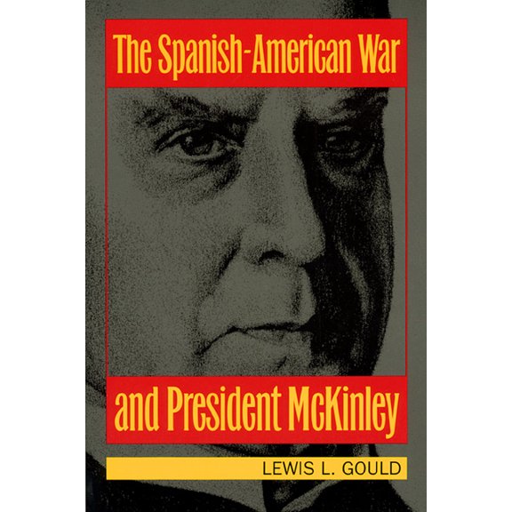 The Spanish-American War and President McKinley, (Paperback)
