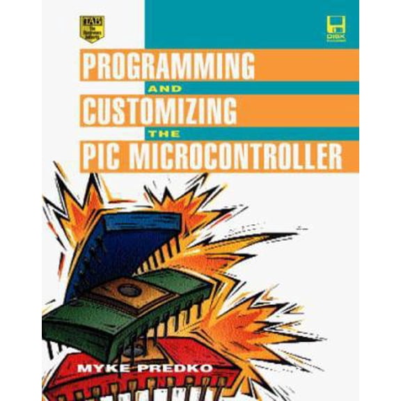 Pre-Owned Programming and Customizing the Pic Microcontroller (Hardcover) 0079136451 9780079136459