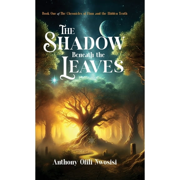 Whispers of the Willow The Shadow Beneath the Leaves: Book 1 The Chronicles of Finn and the Hidden Truth, Book 1, (Hardcover)