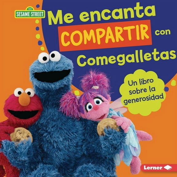 GuÃ­as de Personajes de Sesame Street (R) Me Encanta Compartir Con Comegalletas (Me Love to Share with Cookie Monster): Un Libro Sobre La Generosidad (a Book abou, (Hardcover)