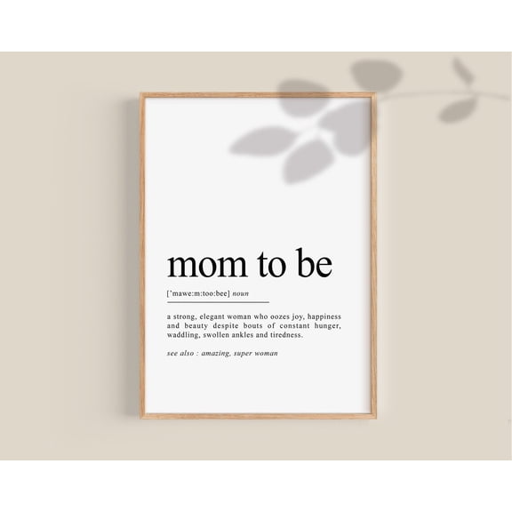 Mom To Be Gift Definition Poster Expecting Mom Gifts Expectant Mum Wall Art Pregnant Woman Presents New Mom Gift New Mommy Home Decor UNFRAMED Poster, Wall Art for Decor, Present, 8x12
