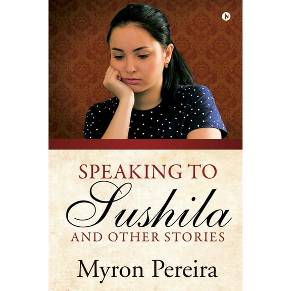 Speaking to Sushila and Other Stories, (Paperback)