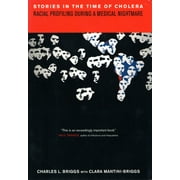 Stories in the Time of Cholera: Racial Profiling During a Medical Nightmare [Paperback - Used]