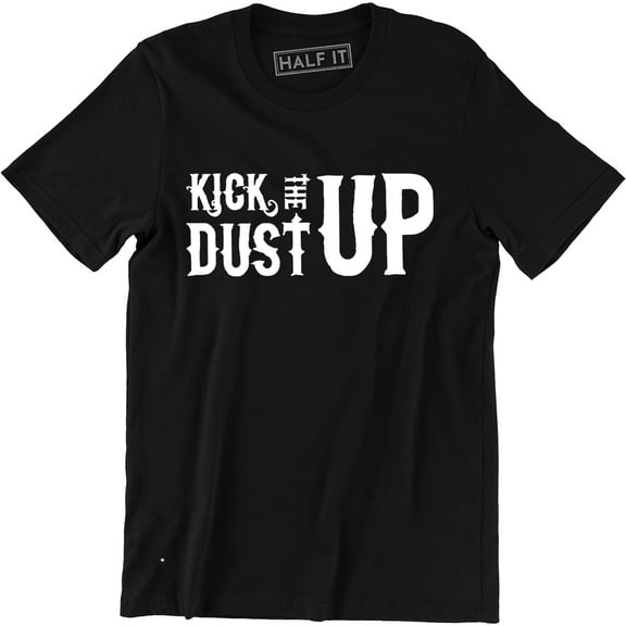 Kick The Dust Up - Kill The Lights Western Funny Country Music Men's T-Shirt