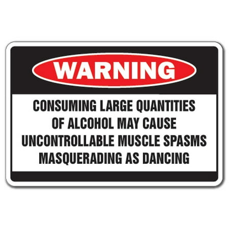 Alcohol Causes Muscle Spasms Warning Bar Decal | Indoor/Outdoor | Funny Home Décor for Garages, Living Rooms, Bedroom, Offices | SignMission Drunk Drinking Beer Joke Funny Decal Wall Plaque (Best Foods For Muscle Spasms)