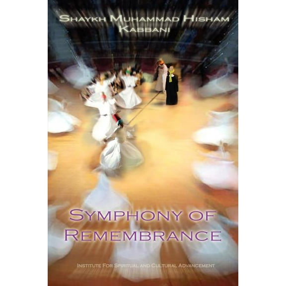 Sufi Wisdom Symphony of Remembrance, (Paperback)