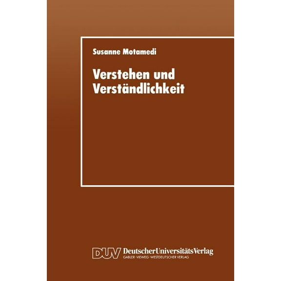 Verstehen Und VerstÃ¤ndlichkeit: Eine Psycholinguistische Studie Zum Verstehen Von FÃ¼hrungsgrundsÃ¤tzen in Wirtschaftsunte, (Paperback)