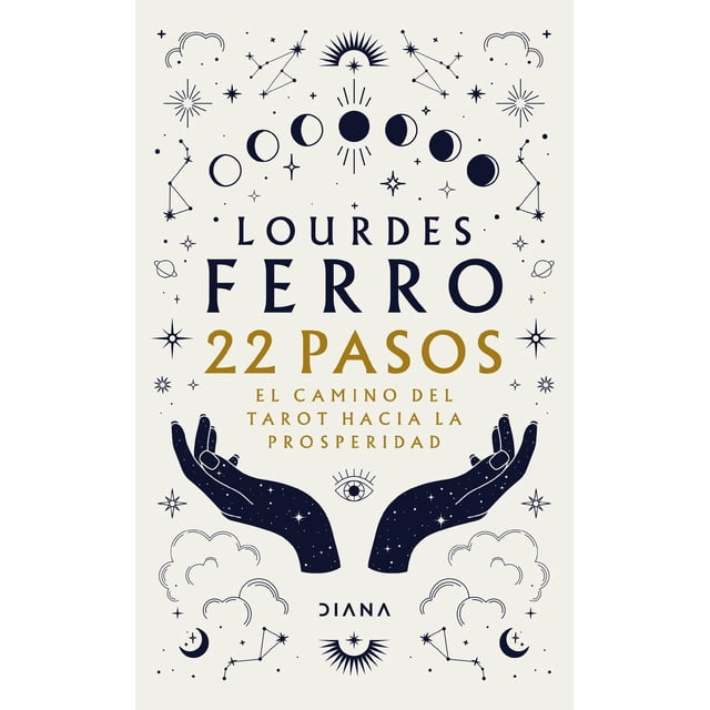 Libro 22 Pasos. El Camino Del Tarot Hacia La Prosperidad Tapa Blanda, Autor Lourdes Ferro, Editorial Diana Mexico