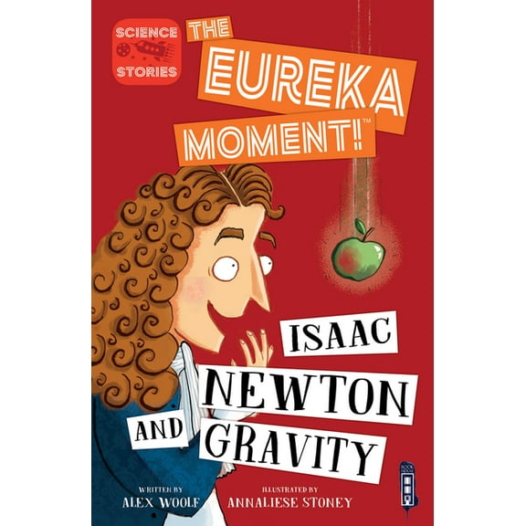 The Eureka Moment!: Isaac Newton and Gravity (Paperback)