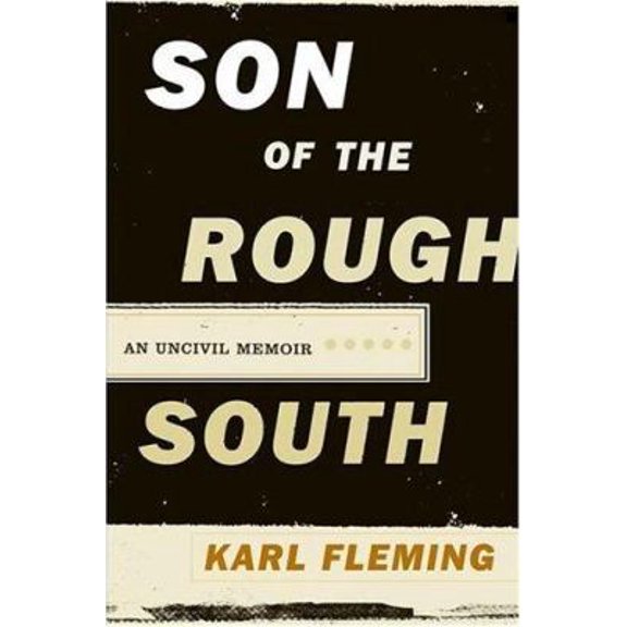 Pre-Owned Son of the Rough South: An Uncivil Memoir (Hardcover) 1586482963 9781586482961
