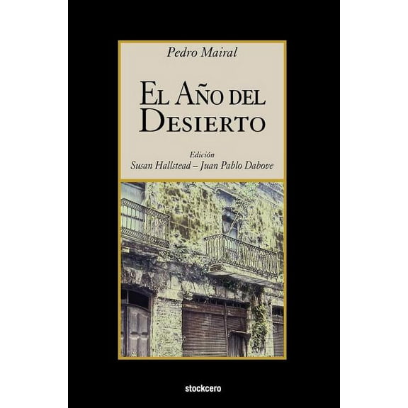 El Año del Desierto (Paperback) by Pedro Mairal, Susan Hallstead, Juan Pablo Dabove