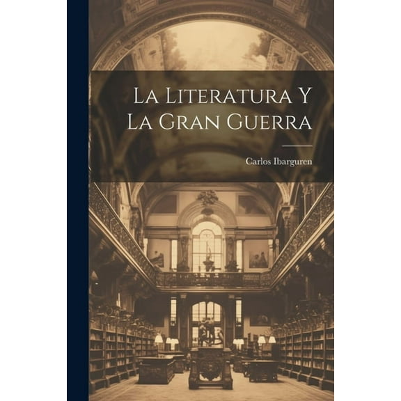 La literatura y la gran guerra (Paperback)