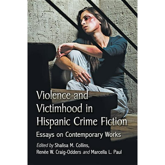 Violence and Victimhood in Hispanic Crime Fiction: Essays on Contemporary Works, (Paperback)