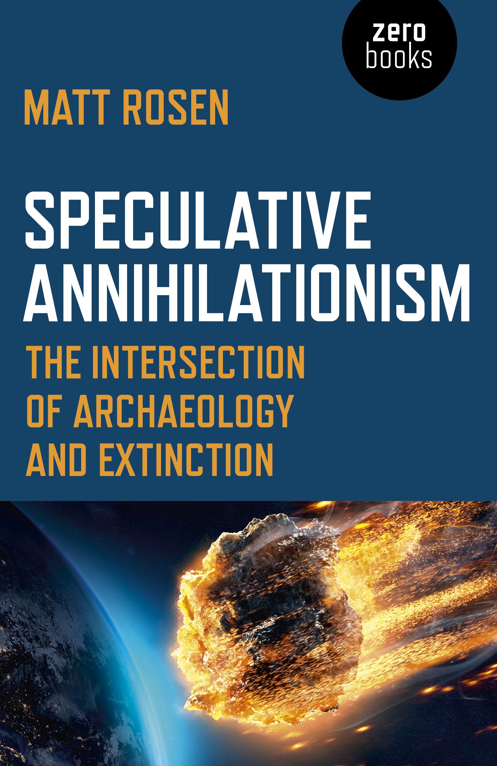 Speculative Annihilationism The Intersection of Archaeology and