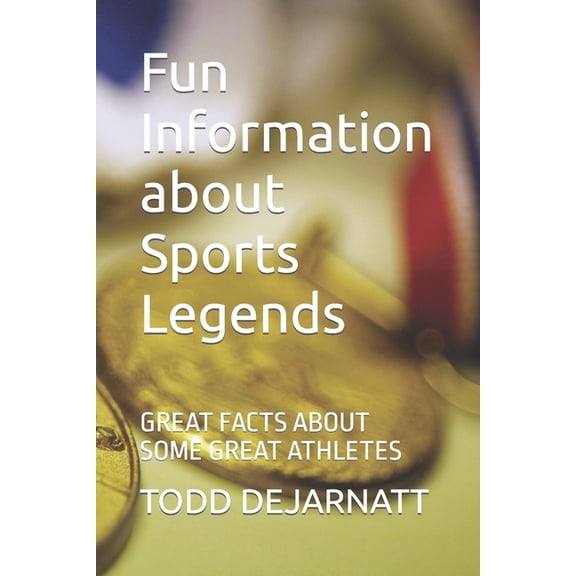 Fun Information about Sports Legends: Great Facts about Some Great Athletes, (Paperback)