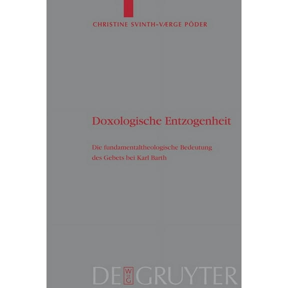Theologische Bibliothek Töpelmann Doxologische Entzogenheit, Book 147, (Hardcover)