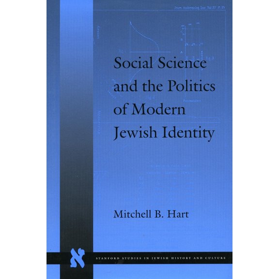 Stanford Studies in Jewish History and C Social Science and the Politics of Modern Jewish Identity, (Hardcover)